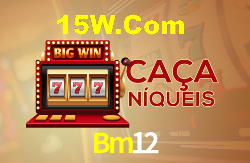 Bm12 Vip
